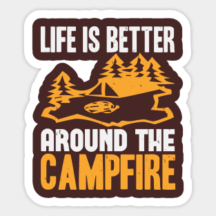 Life Is Better Around The Campfire Sticker